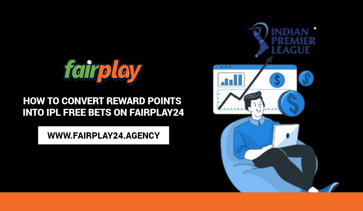 Read more about the article How to Convert Reward Points into IPL Free Bets on Fairplay24