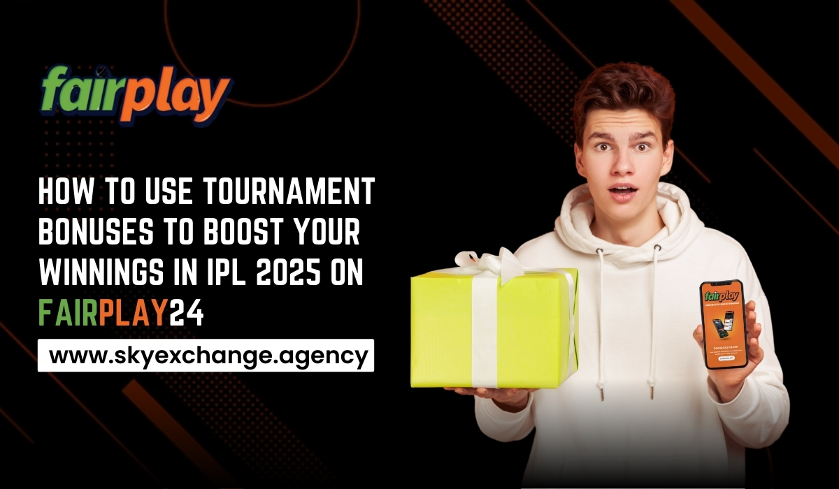 Read more about the article How to Use Tournament Bonuses to Boost Your Winnings in IPL 2025 On Fairplay24